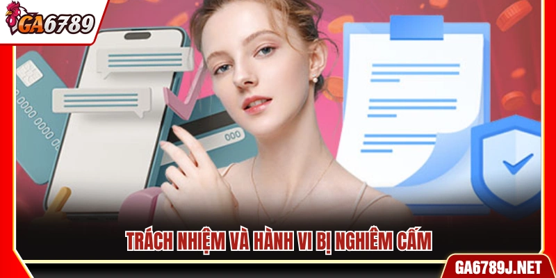 Điều Khoản Cá Cược Ga6789 - Tuân Thủ Quy Định Hệ Thống 2 Các trách nhiệm và hành vi bị cấm