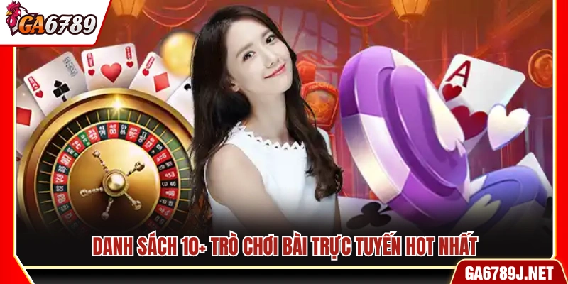 Top 10+ trò chơi bài trực tuyến phổ biến nhất