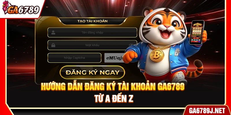 Ga6789 - Link Vào Ga6789 Trực Tiếp Chính Thức Mới Nhất 2026 15 Hướng dẫn đăng ký tài khoản Ga6789 từ A đến Z