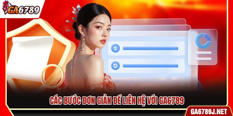 Liên Hệ Ga6789 - Đội Ngũ Hỗ Trợ Người Chơi Online 24/7 2 Hướng dẫn liên hệ Ga6789 đơn giản