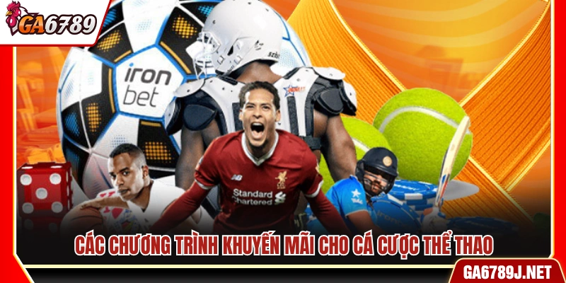 Chương trình ưu đãi dành cho cá cược thể thao Ga6789