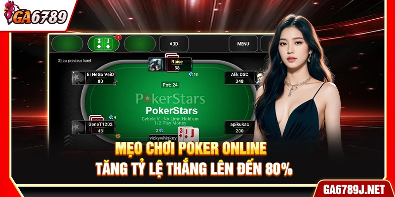 Mẹo Chơi Poker Online – Tăng Tỷ Lệ Thắng Lên Đến 80% 10 Mẹo Chơi Poker Online – Tăng Tỷ Lệ Thắng Lên Đến 80%