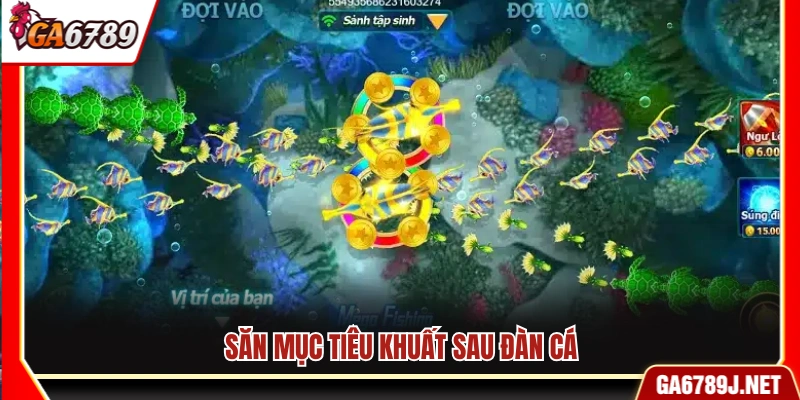 Bật Mí Mẹo Bắn Cá Hay Giúp Tăng Tỷ Lệ Ăn Xu Nhanh Tại Ga6789 11 Nhắm bắn các mục tiêu ẩn phía sau đàn cá