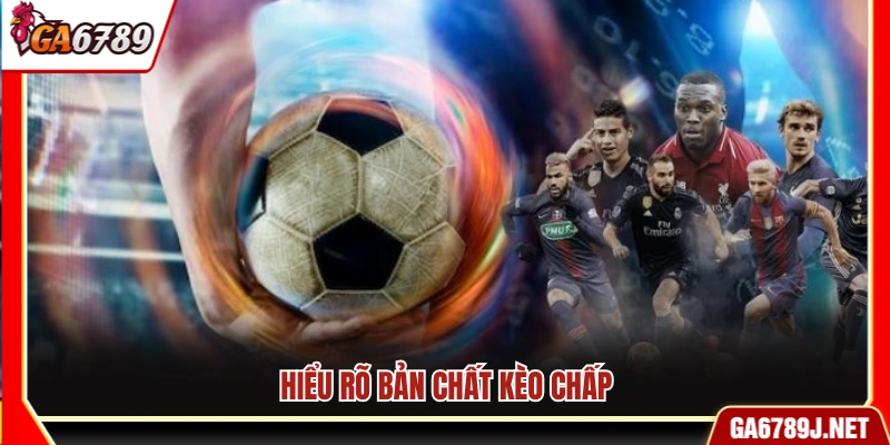 Mẹo Cá Cược Kèo Chấp: Chia Sẻ Kinh Nghiệm Thực Tế Tại Ga6789 10 Nắm vững bản chất của kèo chấp