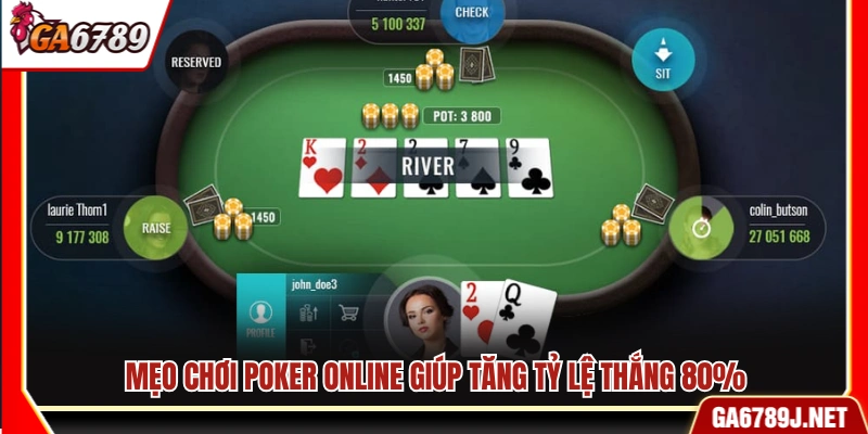 Mẹo Chơi Poker Online – Tăng Tỷ Lệ Thắng Lên Đến 80% 12 Mẹo chơi poker online giúp cải thiện tỷ lệ thắng
