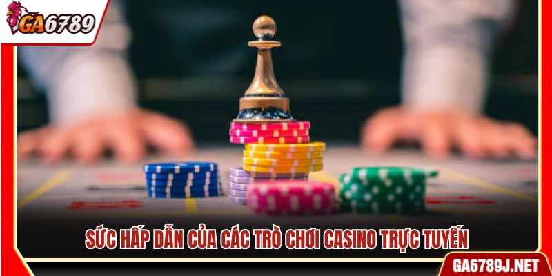 5+ Tips Cá Cược Casino Hay Giúp Anh Em Nhanh Thắng 10 Sức hút của các trò chơi Casino trực tuyến
