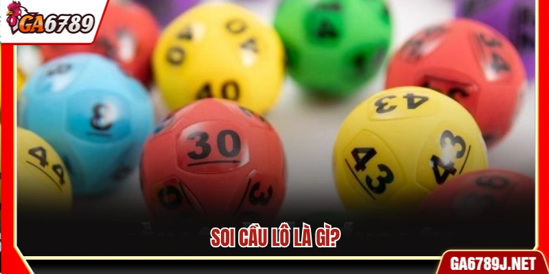 Soi cầu lô được hiểu là gì?