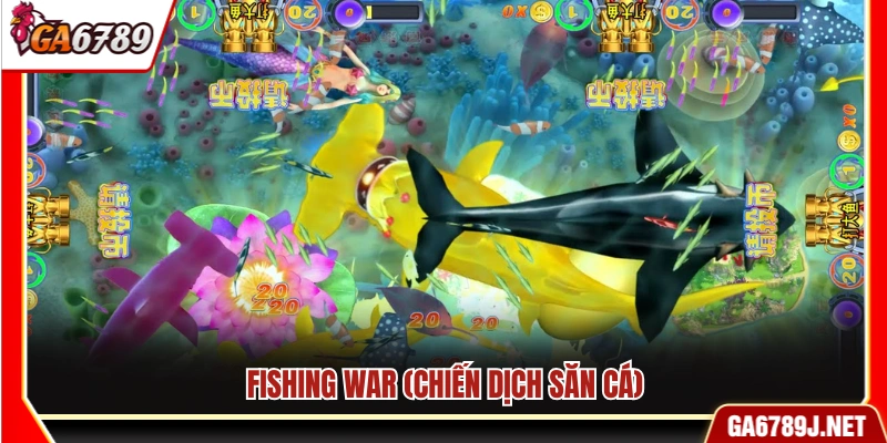 Fishing War – Trò chơi bắn cá chiến dịch hấp dẫn